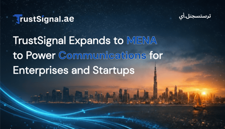 Trust Signal Expands to MENA to Power Communications for Enterprises and Startups
